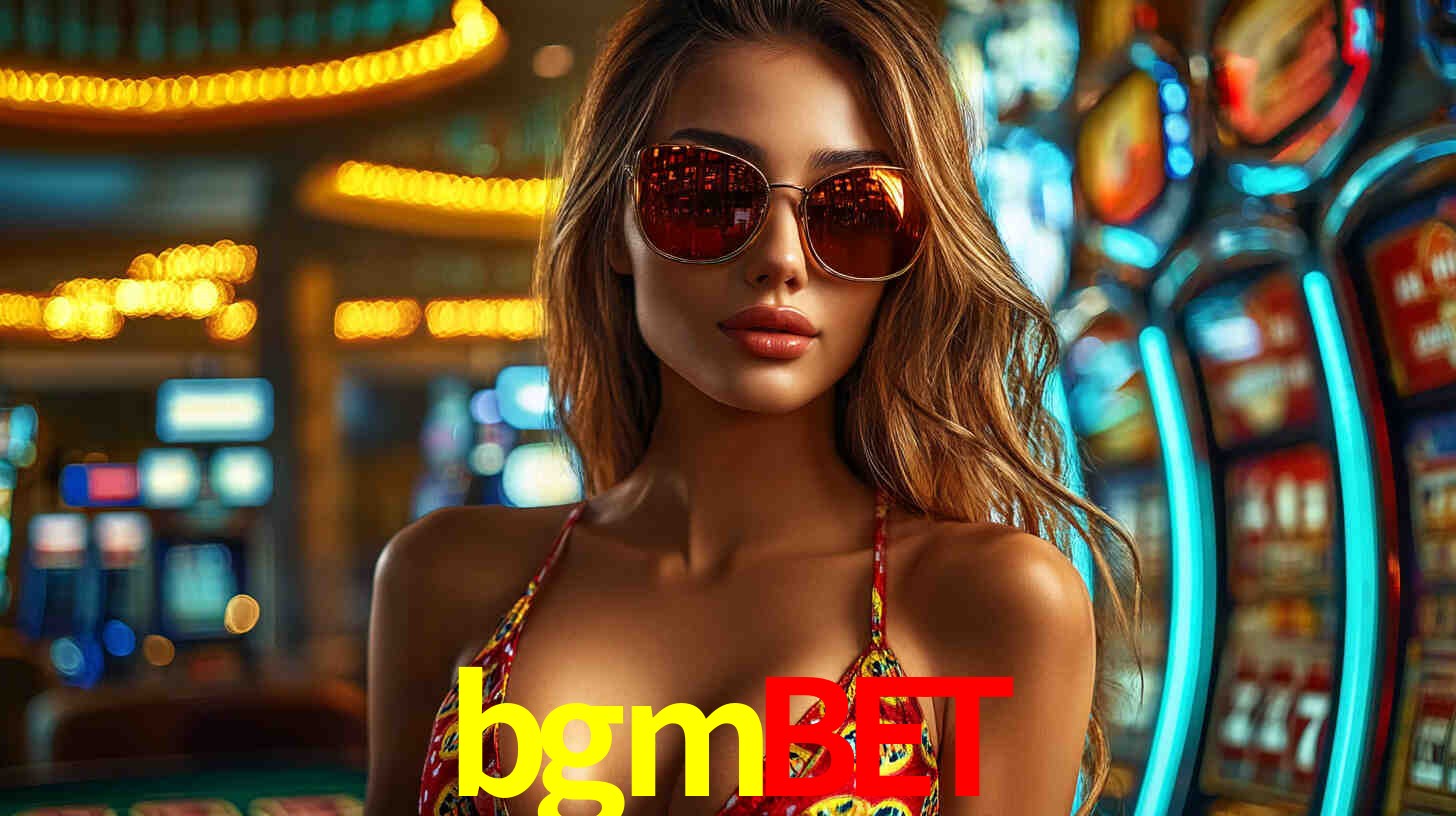 Explore as vantagens do bgmbet: serviço profissional e confiabilidade